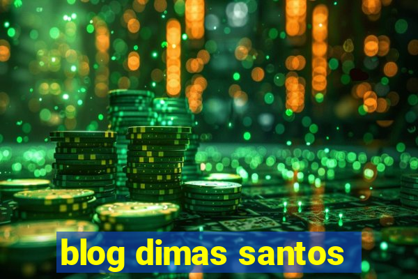 blog dimas santos